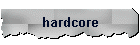 hardcore