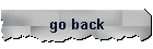 go back